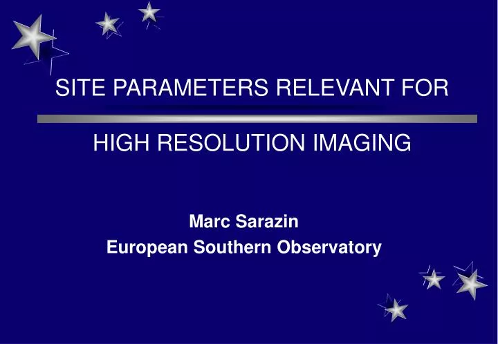 site parameters relevant for high resolution imaging