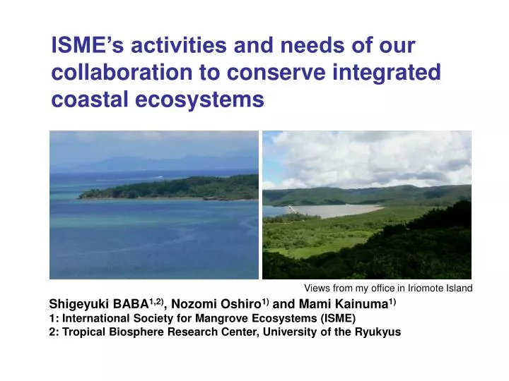 isme s activities and needs of our collaboration to conserve integrated coastal ecosystems
