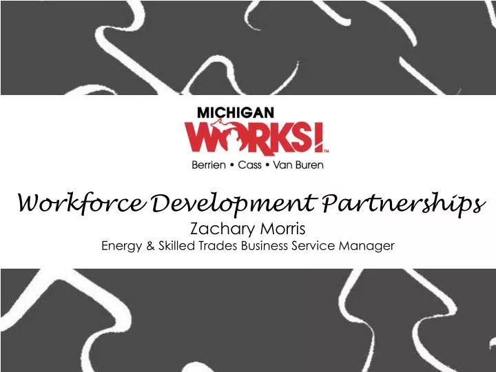 workforce development partnerships zachary morris energy skilled trades business service manager