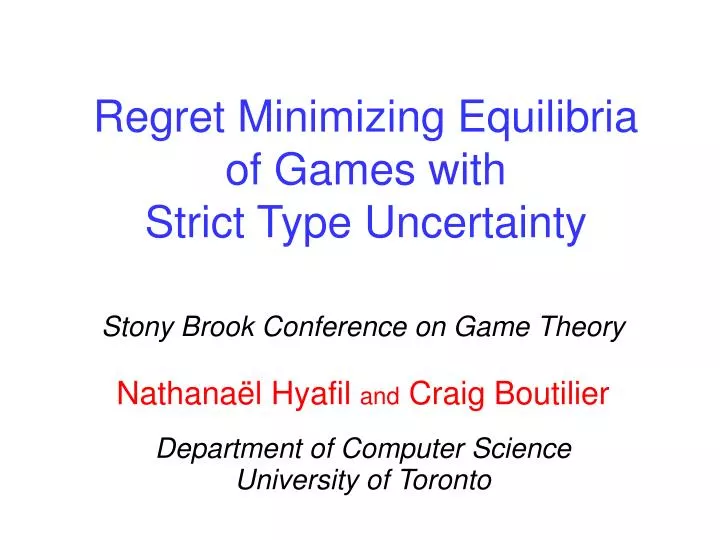 regret minimizing equilibria of games with strict type uncertainty