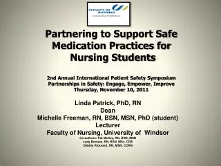 Linda Patrick, PhD, RN Dean Michelle Freeman, RN, BSN, MSN, PhD (student) Lecturer