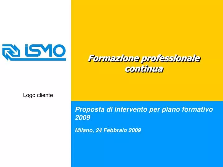 proposta di intervento per piano formativo 2009 milano 24 febbraio 2009