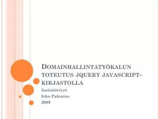 domainhallintaty kalun toteutus jquery javascript kirjastolla