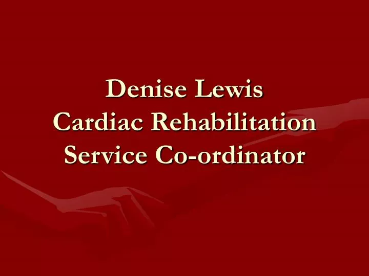 denise lewis cardiac rehabilitation service co ordinator