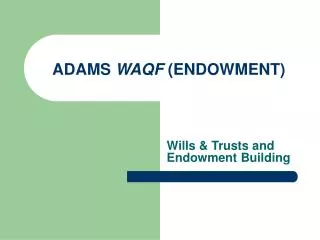 ADAMS WAQF (ENDOWMENT)