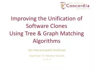 Improving the Unification of Software Clones Using Tree &amp; Graph Matching Algorithms