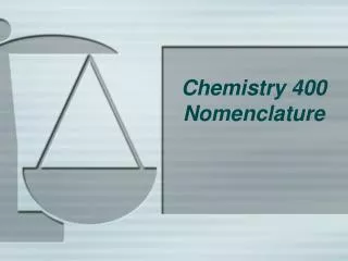 Chemistry 400 Nomenclature