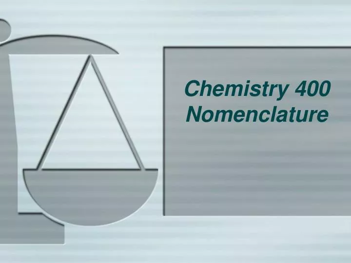 chemistry 400 nomenclature