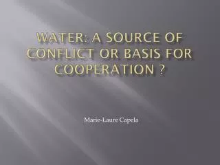 Water: a source of conflict or basis for cooperation ?