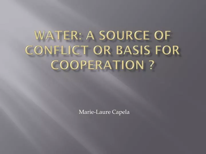 water a source of conflict or basis for cooperation