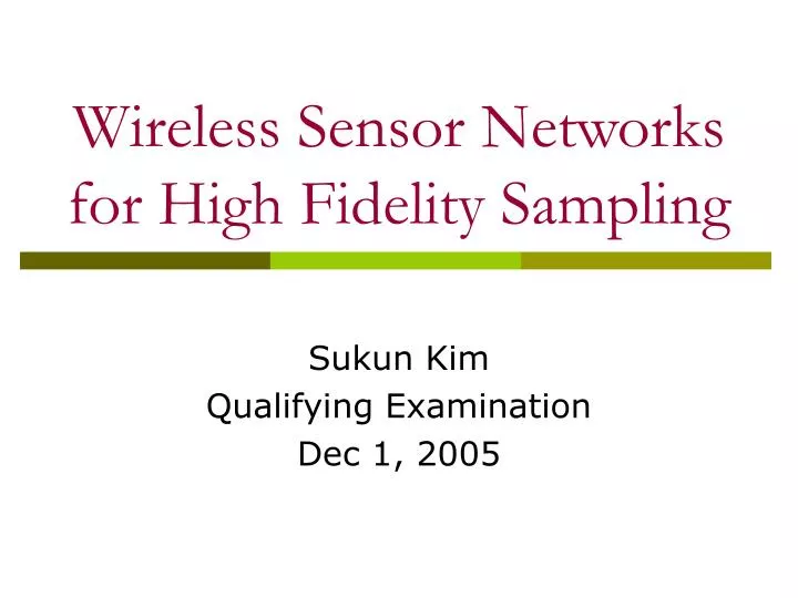 wireless sensor networks for high fidelity sampling