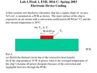 Lab-1,Week 1, EML 3016 C- Spring 2003 Electronic Device Cooling