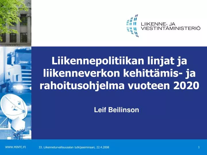 liikennepolitiikan linjat ja liikenneverkon kehitt mis ja rahoitusohjelma vuoteen 2020