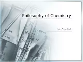 Philosophy of Chemistry