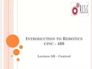 Introduction to Robotics cpsc - 460