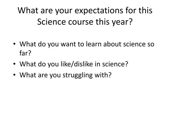 what are your expectations for this science course this year