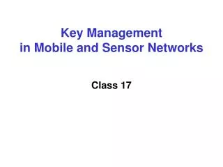 Key Management in Mobile and Sensor Networks