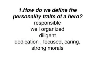 6.how did your hero's childhood effect him on how he or she became your hero?