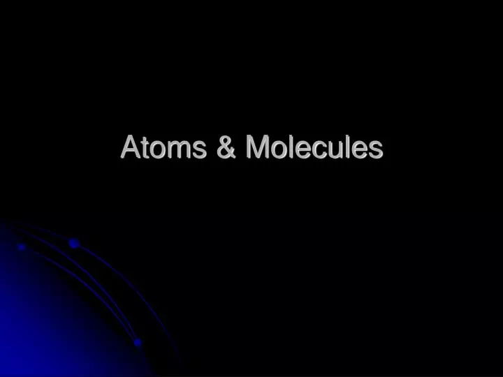 atoms molecules