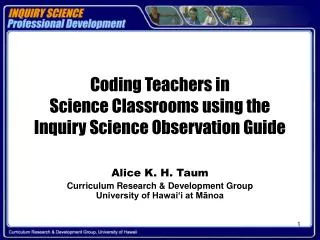 Coding Teachers in Science Classrooms using the Inquiry Science Observation Guide