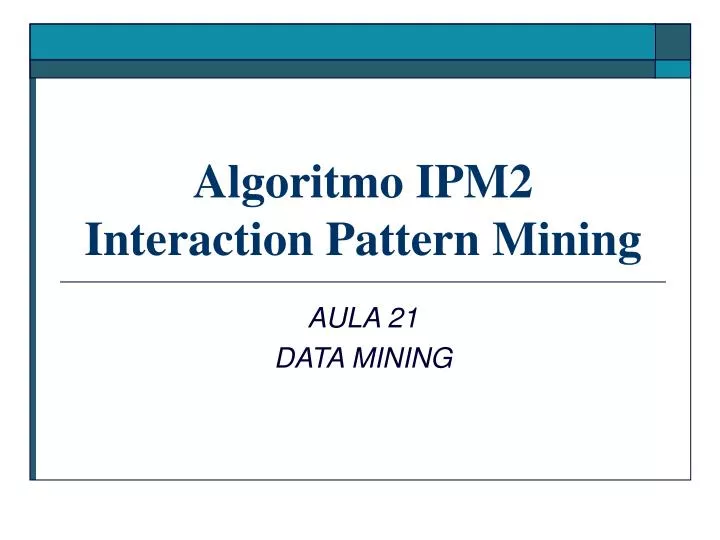 algoritmo ipm2 interaction pattern mining