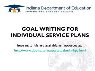 GOAL WRITING FOR INDIVIDUAL SERVICE PLANS