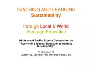TEACHING AND LEARNING Sustainability through Local &amp; World Heritage Education