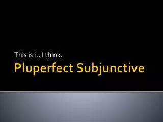 Pluperfect Subjunctive