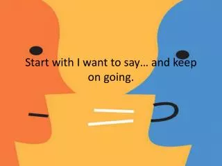 start with i want to say and keep on going