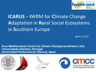 Euro-Mediterranean Centre for Climate Change(coordinator), Italy