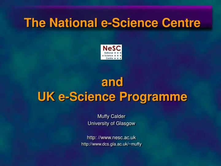 the national e science centre and uk e science programme