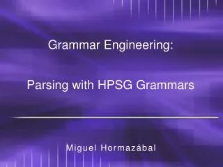 Grammar Engineering: Parsing with HPSG Grammars