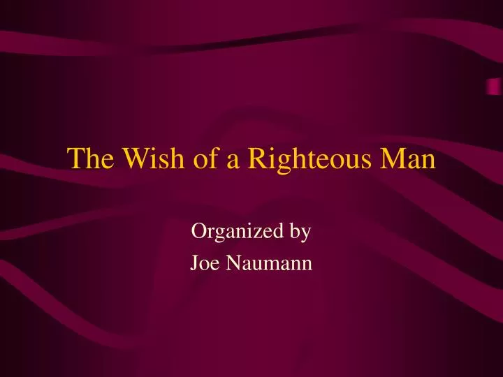 the wish of a righteous man