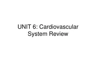 UNIT 6: Cardiovascular System Review