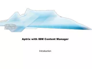 Aptrix with IBM Content Manager