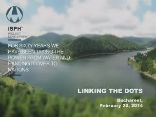 FOR SIXTY YEARS WE HAVE BEEN TAKING THE POWER FROM WATER AND HANDING IT OVER TO NATIONS