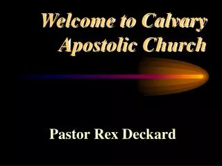 Welcome to Calvary Apostolic Church