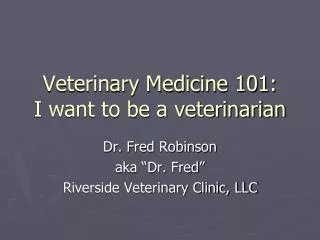 Veterinary Medicine 101: I want to be a veterinarian