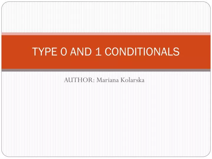type 0 and 1 conditionals