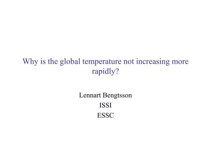 why is the global temperature not increasing more rapidly