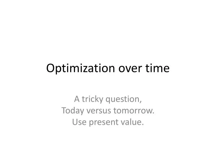 optimization over time