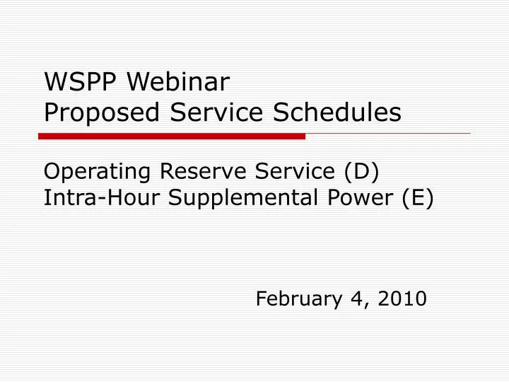 wspp webinar proposed service schedules operating reserve service d intra hour supplemental power e