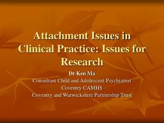 Attachment Issues in Clinical Practice: Issues for Research
