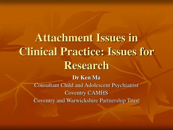 attachment issues in clinical practice issues for research