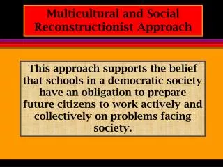 Multicultural and Social Reconstructionist Approach