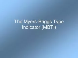 The Myers-Briggs Type Indicator (MBTI)