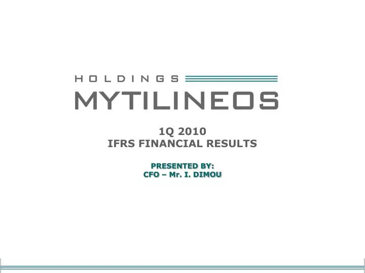 1q 2010 ifrs financial results presented by cfo mr i dimou