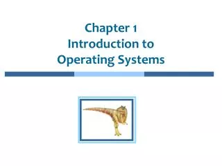 Chapter 1 Introduction to Operating Systems