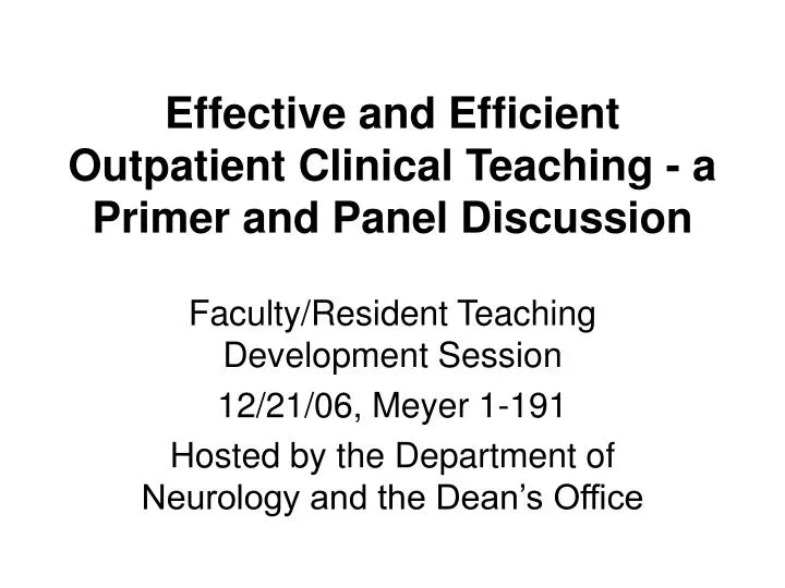 effective and efficient outpatient clinical teaching a primer and panel discussion