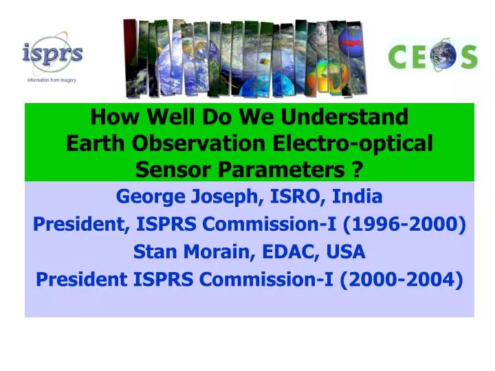 how well do we understand earth observation electro optical sensor parameters